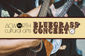 A promotional graphic for the Acworth Cultural Arts Bluegrass Concert, featuring close-up shots of musicians playing string instruments.