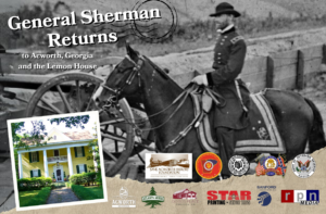 Image of General Sherman on horseback with text "General Sherman Returns to Acworth, Georgia and the Lemon House." Collage includes a photo of a house and logos of supporting organizations.