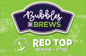 A green and purple sign reads "Bubbles & Brews" with "Broken Anchor Winery" and "Red Top Brewhouse + Kitchen" in white text. An anchor icon is included.