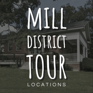 A brick house with a porch and trees in the background, overlaid with large text reading "Mill District Tour Locations.