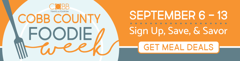 Banner promoting Cobb County Foodie Week, September 6-13! Taste the best of what Cobb County has to offer with a Cobb Foodie Week Meal Deals Pass. Sign up for exclusive meal deals—includes logos for Cobb Travel & Tourism.
