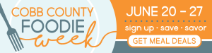 Banner promoting "Cobb County Foodie Week" from June 20 to 27, encouraging users to sign up for meal deals with a fork graphic and orange, gray, and white color scheme.