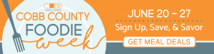 Banner promoting Cobb County Foodie Week, June 20–27, encouraging sign-ups for meal deals and savings; features a fork graphic and tourism logo.