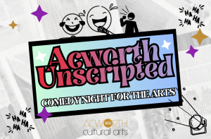 Event poster with bold text "Acworth Unscripted: Comedy Night for the Arts" over a pastel background, surrounded by cartoon laughter illustrations and "ACWORTH cultural arts" at the bottom.