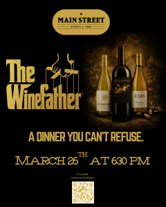 Event poster for "The Winefather" dinner on March 26 at 6:30 PM, featuring three wine bottles and event details, hosted by Main Street Events.