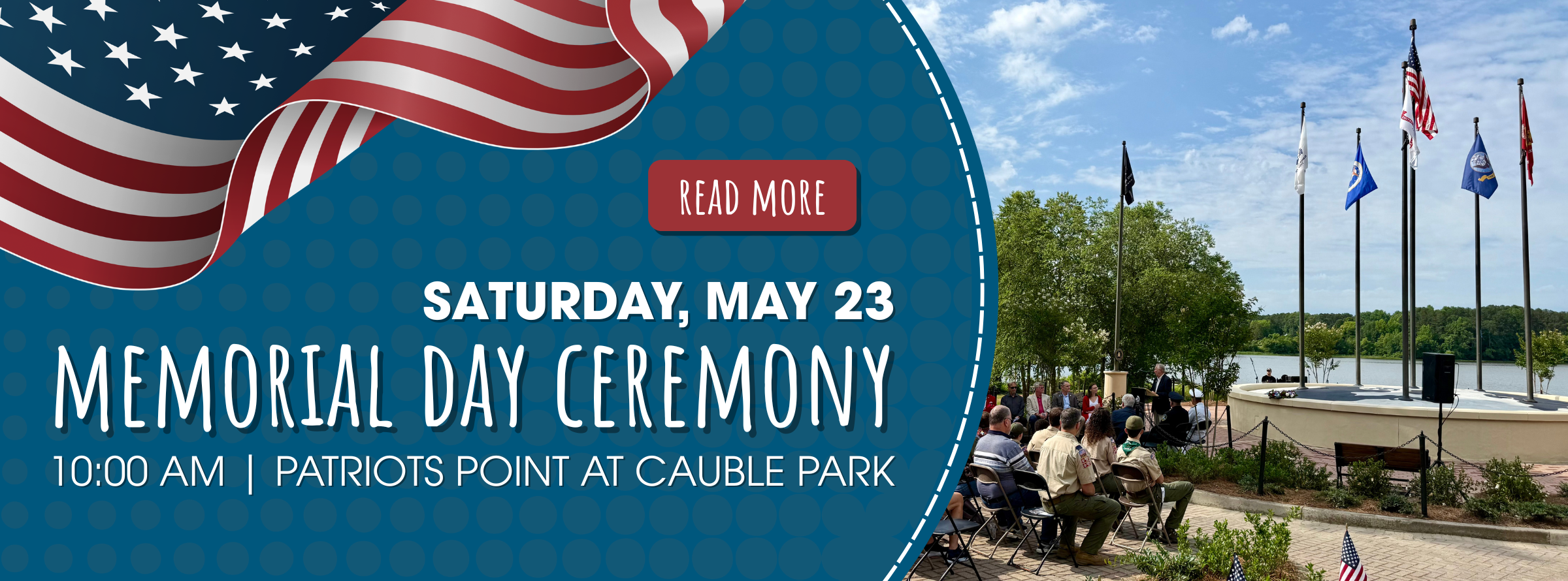 Banner for a Memorial Day ceremony on Saturday, May 23 at 10:00 AM at Patriots Point, Cauble Park, featuring an American flag and an outdoor gathering with flags and attendees.