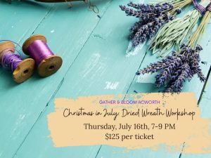 Two spools of purple thread and bunches of dried lavender on a turquoise wooden surface. Text overlay advertises a dried wreath workshop on July 16th for $125 per ticket.