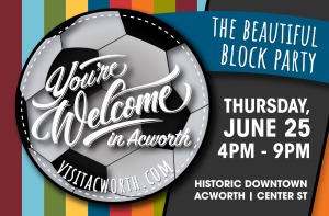 Promotional graphic for "The Beautiful Block Party" in Acworth on Thursday, June 25, from 4PM to 9PM, featuring a soccer ball and colorful stripes.