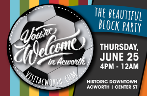 Promotional flyer for The Beautiful Block Party in Acworth on Thursday, June 25, 4PM-12AM, featuring a soccer ball and event details.