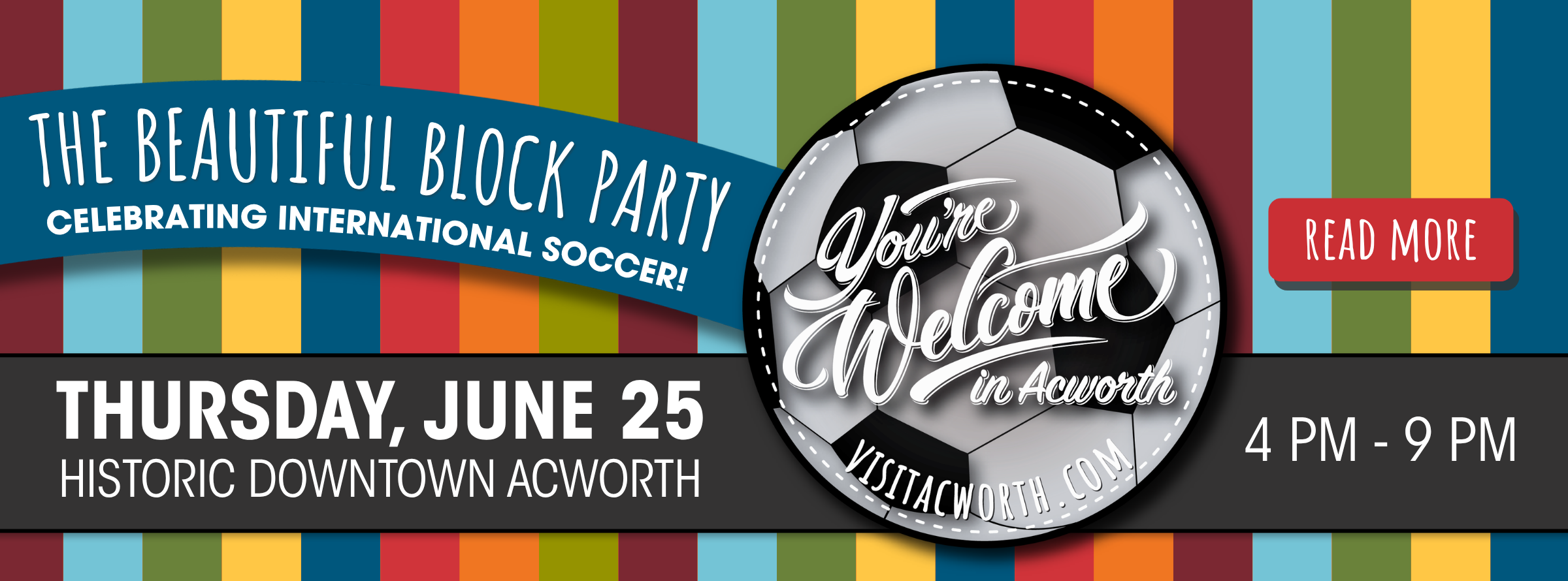 Colorful banner for a block party celebrating international soccer on Thursday, June 25, 4 PM–9 PM in historic downtown Acworth, with a soccer ball and event details.