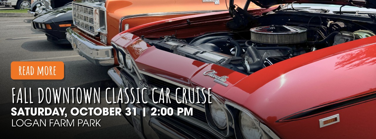 Event flyer for a Fall Downtown Classic Car Cruise on Saturday, October 31, at 2:00 PM at Logan Farm Park, featuring a photo of classic cars with open hoods.
